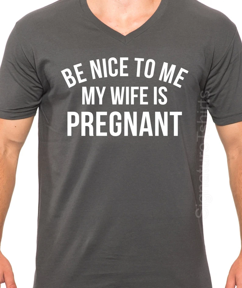 Be Nice to Me My Wife is Pregnant
